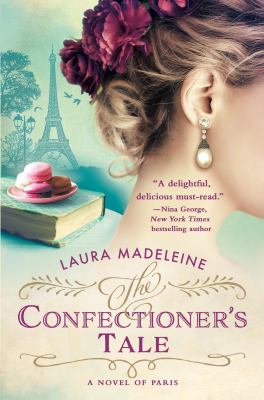 The Confectioner's Tale: A Novel of Paris 1250100542 Book Cover