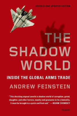 The Shadow World: Inside the Global Arms Trade 125001395X Book Cover