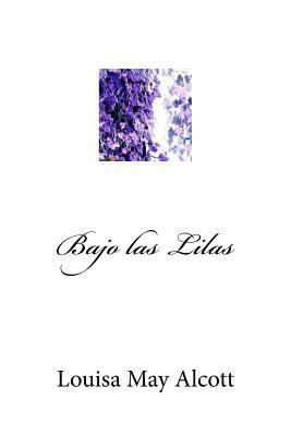Bajo las Lilas (Spanish Edition) [Spanish] 1548836214 Book Cover