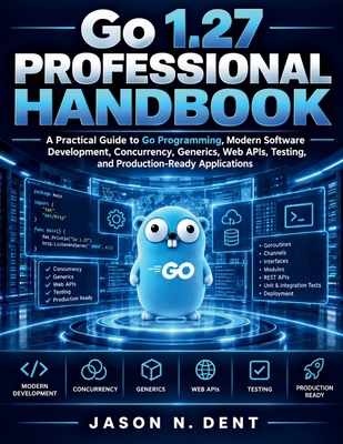 Go 1.27 Professional Handbook: A Practical Guid... B0HJ76NFSR Book Cover