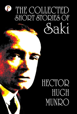 The Collected short Stories of Saki 9355469977 Book Cover