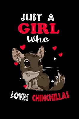 Just a Girl Who Loves Chinchillas: Cute  Chinchillas Lover Gift For Girl, women.  Perfect handwriting notebook journal for  Chinchillas. Gift it to ... Mother, Mom, Grandpa Who Loves Animal.