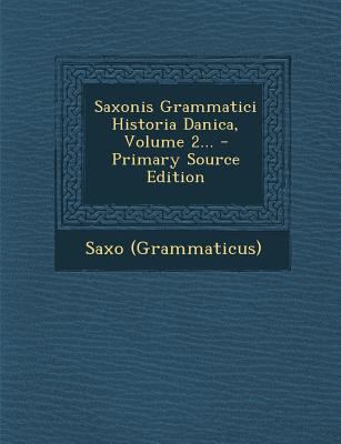 Saxonis Grammatici Historia Danica, Volume 2...... [Latin] 1293369659 Book Cover