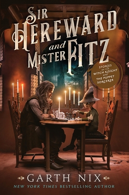 Sir Hereward and Mister Fitz: Stories of the Wi... 0063291975 Book Cover