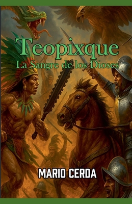 Vol. III La sangre de los dioses, Teopixque [Spanish] B0FM68XZ94 Book Cover