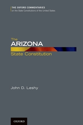 The Arizona State Constitution 0199779333 Book Cover