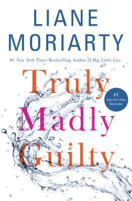 Truly Madly Guilty 1250146534 Book Cover