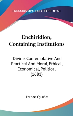 Enchiridion, Containing Institutions: Divine, C... 1436924669 Book Cover