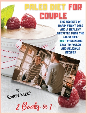 The Paleo Diet for Couple: 2 Books in 1: THE SE... 1802855963 Book Cover