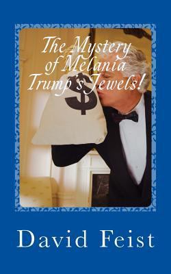 The Mystery of Melania Trump's Jewels! 1986757196 Book Cover