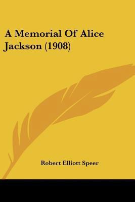 A Memorial Of Alice Jackson (1908) 1436740320 Book Cover