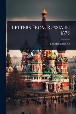 Letters From Russia in 1875 102366545X Book Cover