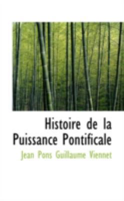 Histoire de La Puissance Pontificale 1113016361 Book Cover