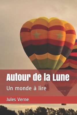 Autour de la Lune: Un monde ? lire [French] B089266VT7 Book Cover