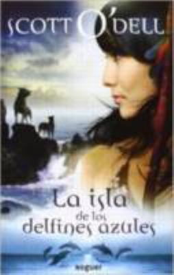Isla de Los Delfines Azules (Island of the Blue Dolphins)