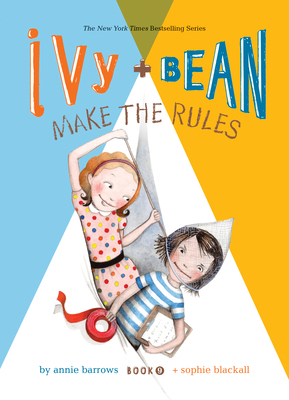 Ivy and Bean Make the Rules: #9 1532144857 Book Cover