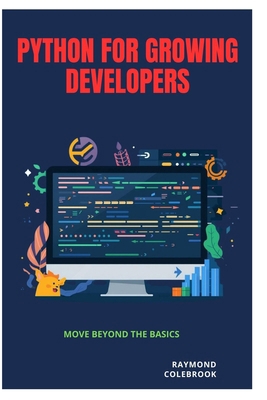 Python for Growing Developers: Move Beyond the ... B0H2YFTSX9 Book Cover