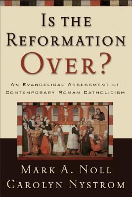 Is the Reformation Over?: An Evangelical Assess... 0801035759 Book Cover