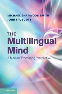 The Multilingual Mind: A Modular Processing Per... 110704085X Book Cover