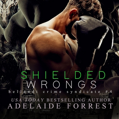 Shielded Wrongs: A Dark Mafia Romance B09YMZ36MT Book Cover