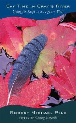 Sky Time in Gray's River: Living for Keeps in a... 039582821X Book Cover