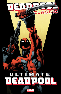 Deadpool Classic Vol. 20: Ultimate Deadpool 1302907662 Book Cover