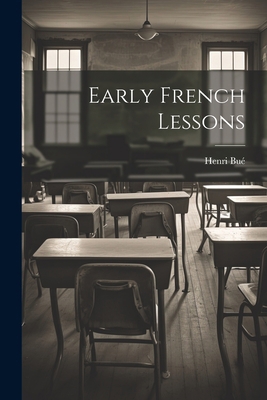 Early French Lessons [French] 1021322695 Book Cover