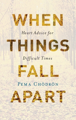 When Things Fall Apart: Heart Advice for Diffic... 1611803896 Book Cover