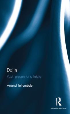 Dalits: Past, Present and Future 1138688754 Book Cover