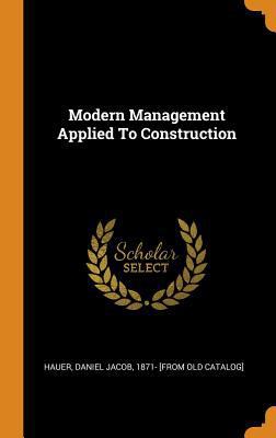Modern Management Applied to Construction 0353418455 Book Cover