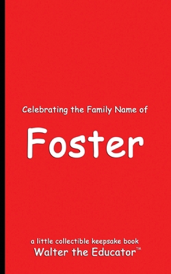 Celebrating the Family Name of Foster B0DGKJ8NPM Book Cover