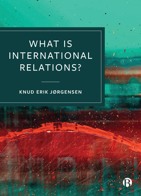 What Is International Relations? 1529210976 Book Cover