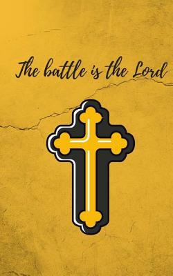 The battle is the Lord 1725169797 Book Cover