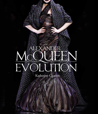Alexander McQueen: Evolution 1937994007 Book Cover