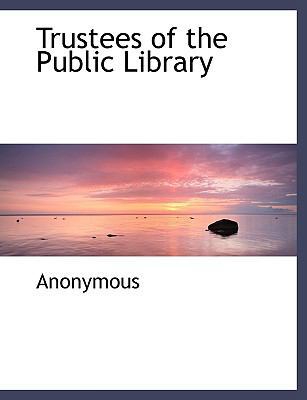 Trustees of the Public Library [Large Print] 1116515369 Book Cover