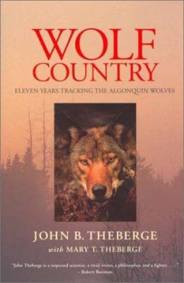 Wolf Country: Eleven Years Tracking the Algonqu... 077108563X Book Cover