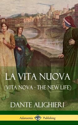 La Vita Nuova (Vita Nova - The New Life) (Hardc... 1387784617 Book Cover