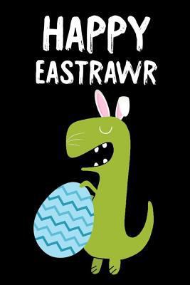 Happy Eastrawr: 6x9 Notebook, Ruled, Dinosaur N... 1798082675 Book Cover