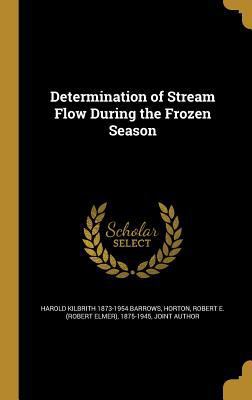 Determination of Stream Flow During the Frozen ... 1361797576 Book Cover