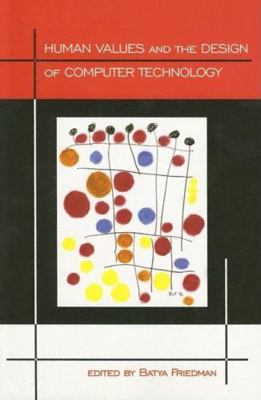 Human Values and the Design of Computer Technol... 1575860813 Book Cover
