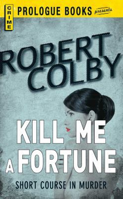Kill Me a Fortune 1440555176 Book Cover