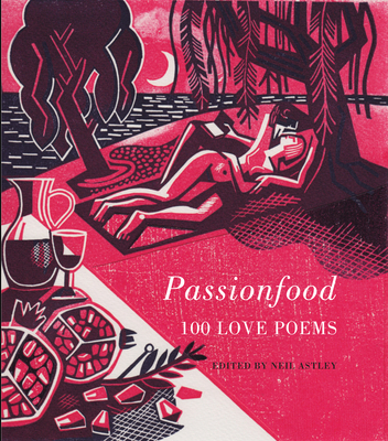 Passionfood: 100 Love Poems 1852248696 Book Cover