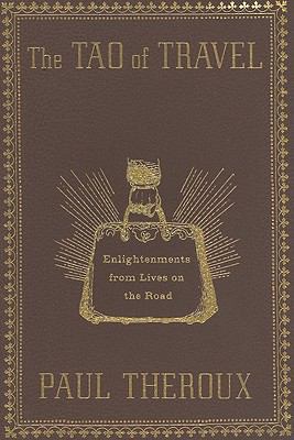 The Tao of Travel: Enlightenments from Lives on... B0073I0D6S Book Cover