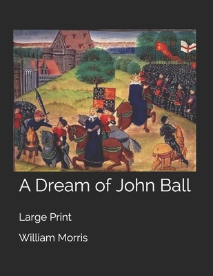 A Dream of John Ball: Large Print 1693322765 Book Cover