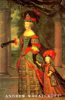 The Habsburgs: Embodying Empire 0670854905 Book Cover