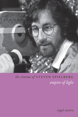 The Cinema of Steven Spielberg: Empire of Light 1904764894 Book Cover