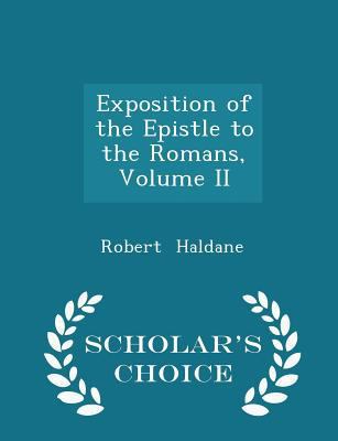 Exposition of the Epistle to the Romans, Volume... 1296241130 Book Cover