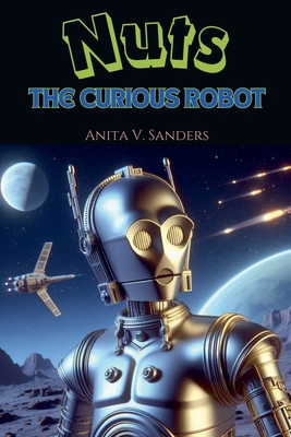 Nuts, the Curious Robot B0DK82L1LM Book Cover