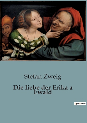 Die liebe der Erika a Ewald [German] B0C9BGLWWR Book Cover