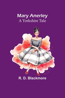 Mary Anerley: A Yorkshire Tale 9356909245 Book Cover